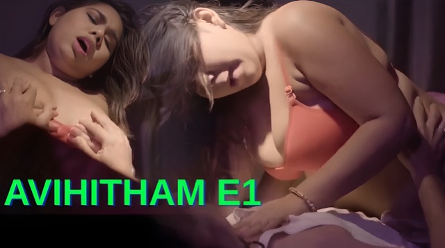 Avihitham E01 Malayalam Hot Web Series – SundayHoliday